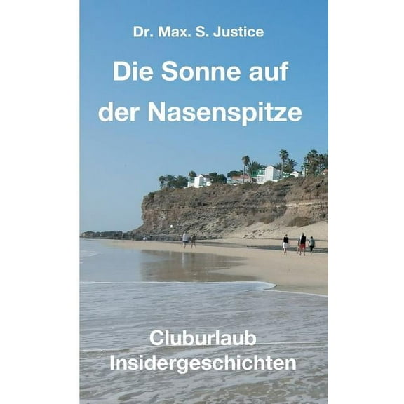 Die Sonne auf der Nasenspitze (Paperback)