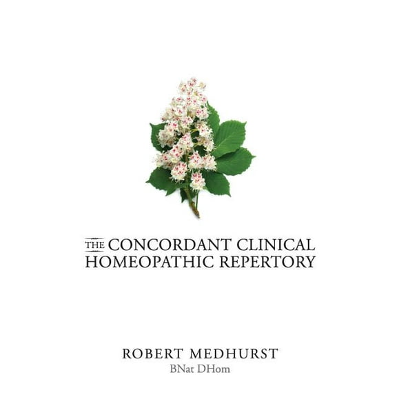 The Concordant Clinical Homeopathic Repertory (Hardcover)