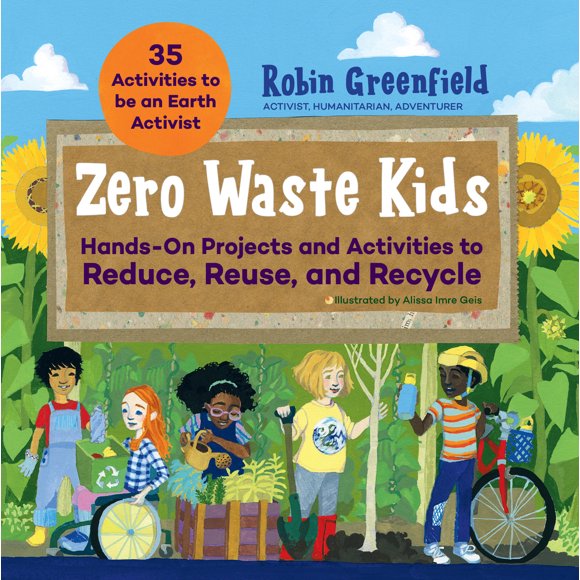 Pre-Owned Zero Waste Kids: Hands-On Projects and Activities to Reduce, Reuse, and Recycle (Paperback) 1631599410 9781631599415