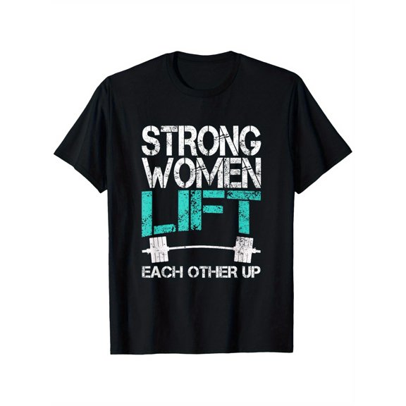Strong Women Lift Each Other Up Empowerment Graphic Tee for Women, Fitness Weightlifting Short Sleeve T-Shirt, Casual Crew Neck Top for Gym Daily Wear
