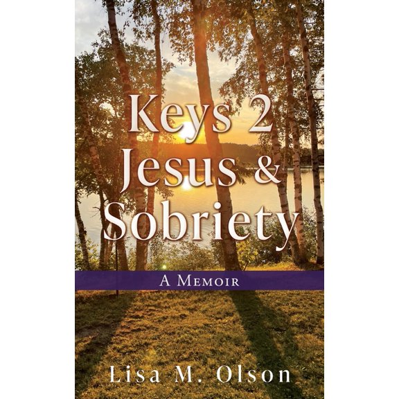 Keys 2 Jesus & Sobriety: A Memoir, (Paperback)