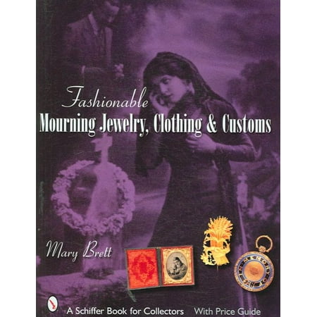 Fashionable Mourning Jewelry, Clothing, & Customs