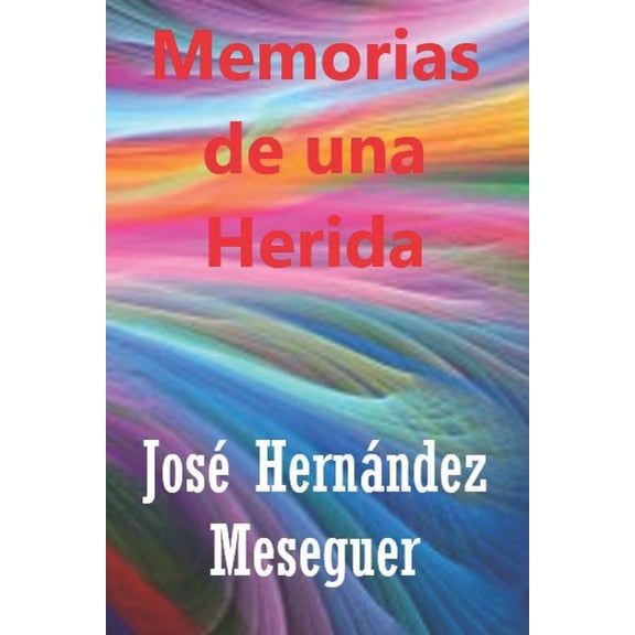 Memorias de Una Herida (Paperback)