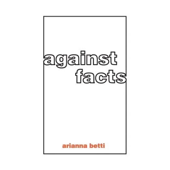 Pre-Owned Against Facts (Hardcover) 0262029219 9780262029216