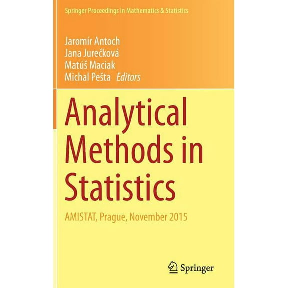 Springer Proceedings in Mathematics & St Analytical Methods in Statistics: Amistat, Prague, November 2015, Book 193, (Hardcover)