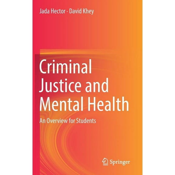 Criminal Justice and Mental Health: An Overview for Students, (Hardcover)