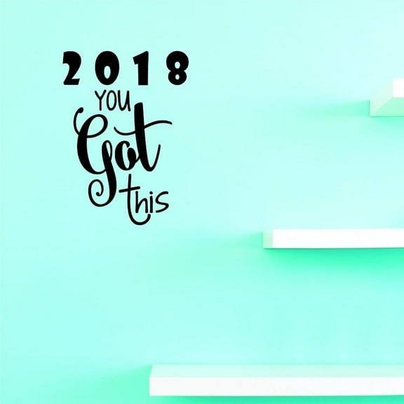 Custom Decals 2018 You Got This Wall Art Size: 10 X 20 Inches Color: Black