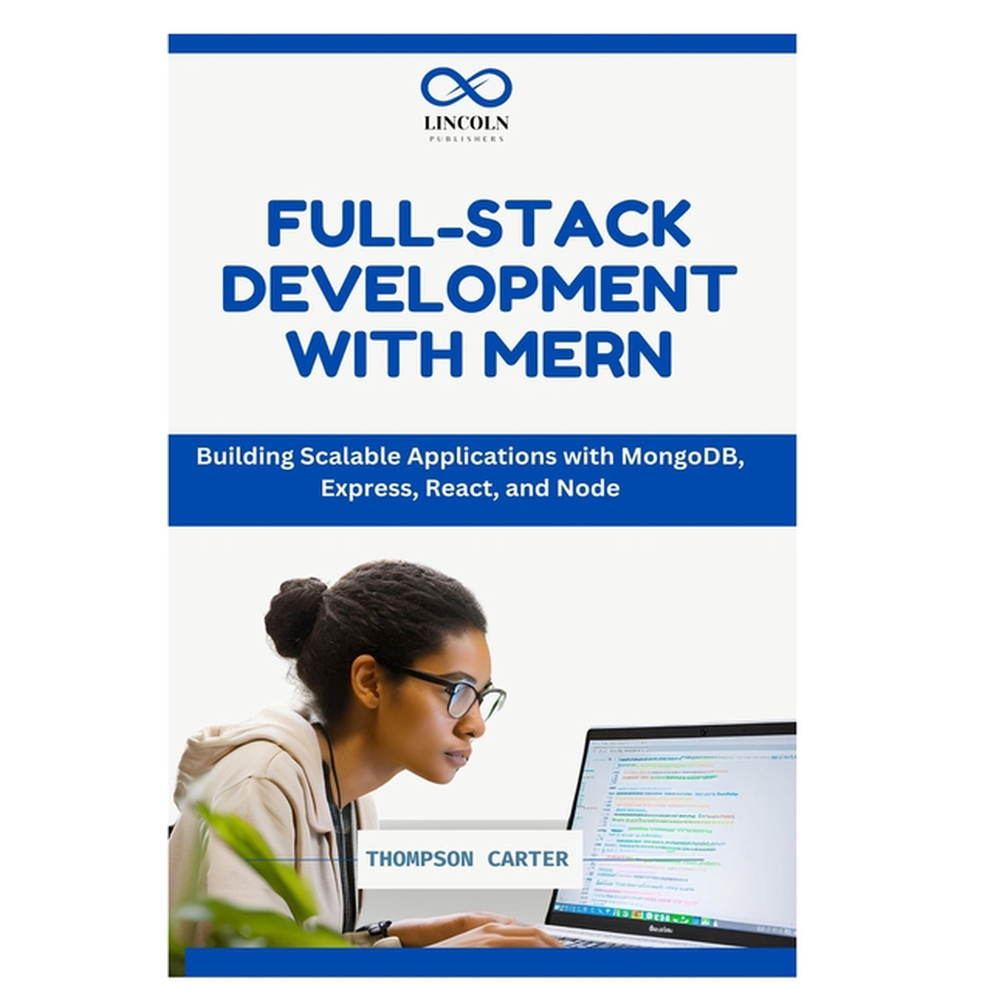 Full-Stack Development with Mern: Building Scalable Applications with MongoDB Express React and Node (Paperback)