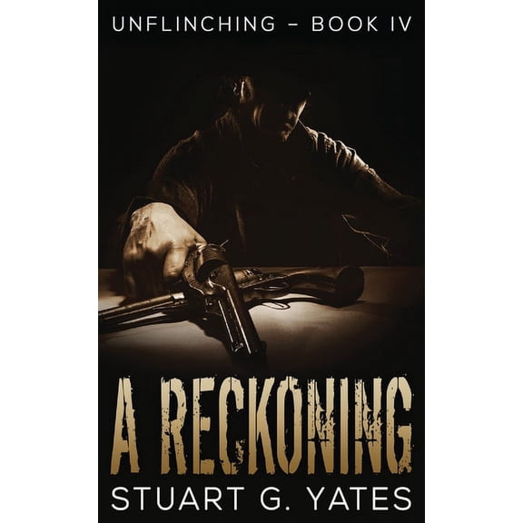 Unflinching A Reckoning, Book 4, (Paperback)