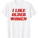 thumbnail image 1 of I Like Older - Camiseta divertida para mujer, 1 of 2