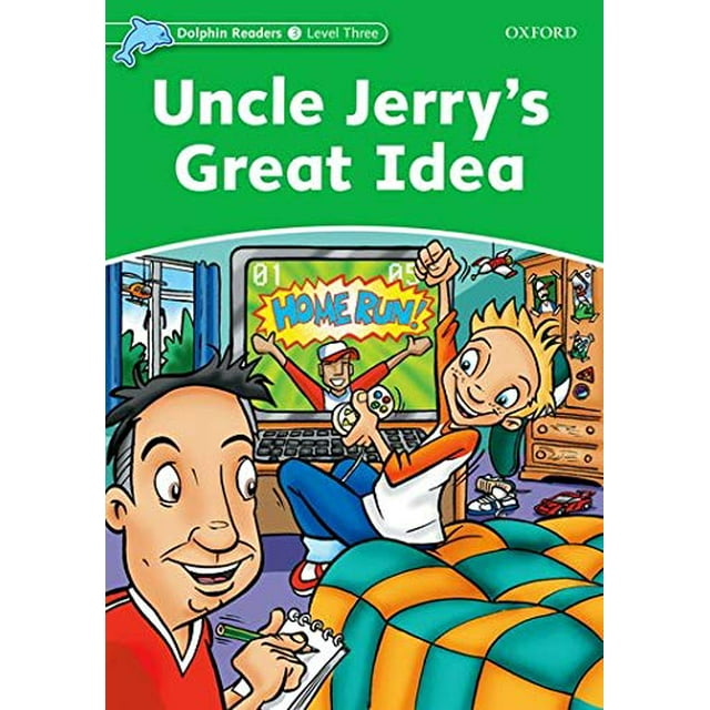 Dolphin Readers: Level 3: 525-Word Vocabulary Uncle Jerry's Great Idea