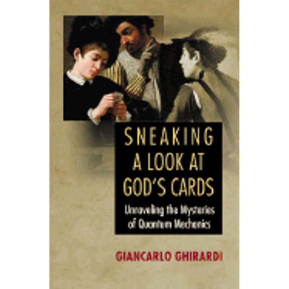Pre-Owned Sneaking a Look at God's Cards: Unraveling the Mysteries of Quantum Mechanics (Hardcover) by Giancarlo Ghirardi, Gerald Malsbary