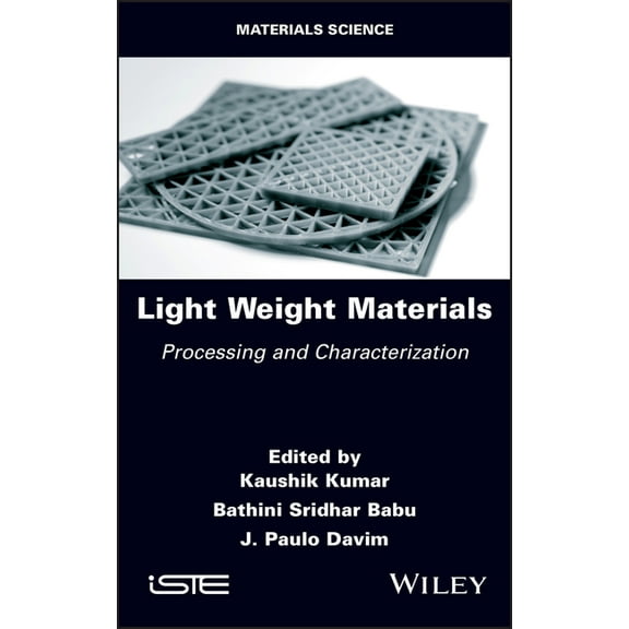 Light Weight Materials: Processing and Characterization, (Hardcover)