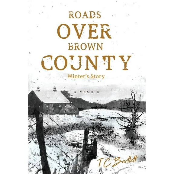 Roads Over Brown County: Winter's Story, (Hardcover)
