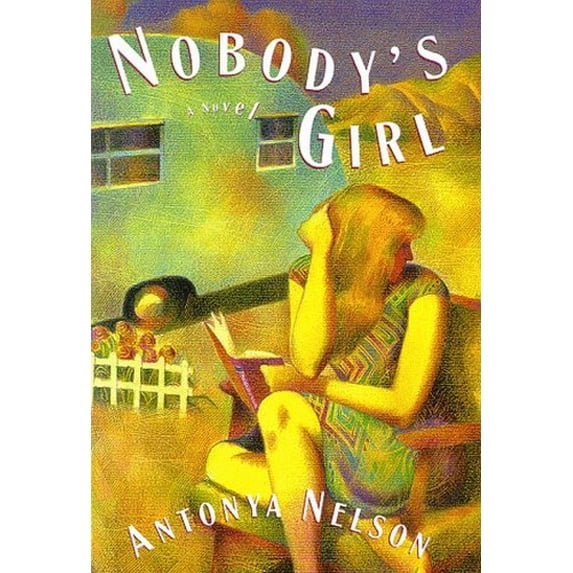 Pre-Owned Nobody's Girl (Hardcover) by Antonya Nelson