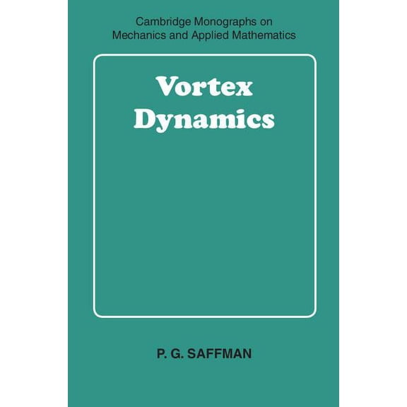 Cambridge Monographs on Mechanics Vortex Dynamics, (Paperback)