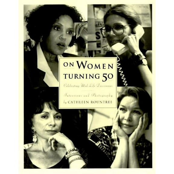 On Women Turning Fifty: Celebrating Mid-Life Discoveries, (Paperback)