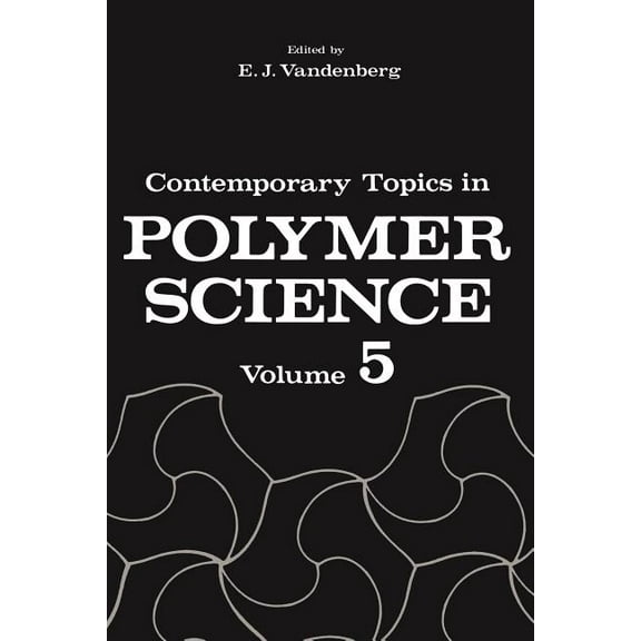 Contemporary Topics in Polymer Science: Volume 5, (Paperback)
