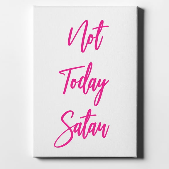 Not Today Satan - Hot Pink - 8" x 10" - Decorative Canvas Wall Art - White Edge - 5/8" Gallery Wrapped