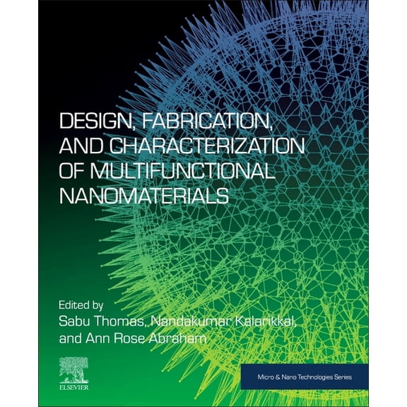Micro and Nano Technologies Design, Fabrication, and Characterization of Multifunctional Nanomaterials, (Paperback)