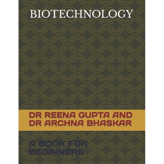 Biotechnology: A Book for Beginners (Paperback)