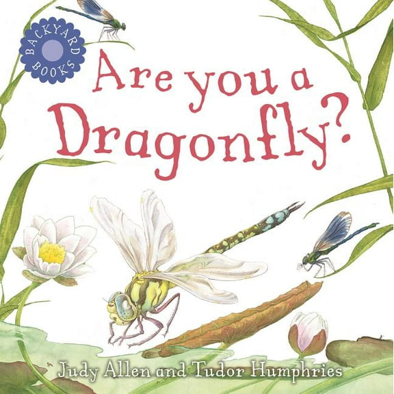 Backyard Books Are You a Dragonfly?, (Paperback)
