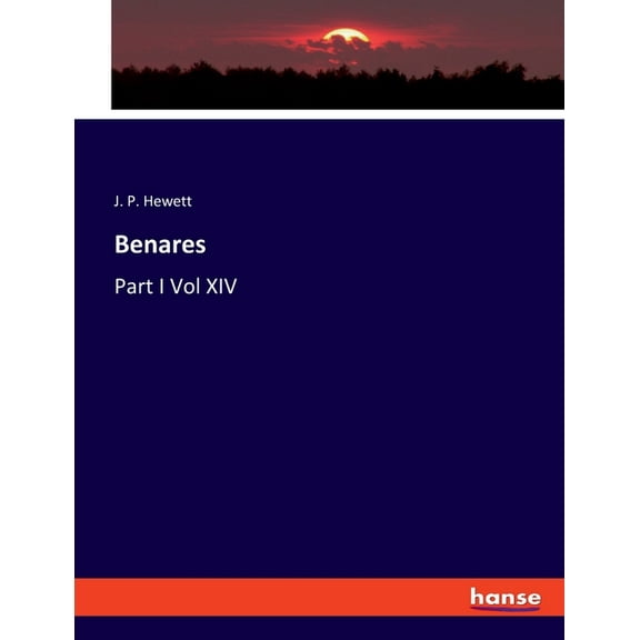 Benares: Part I Vol XIV, (Paperback)