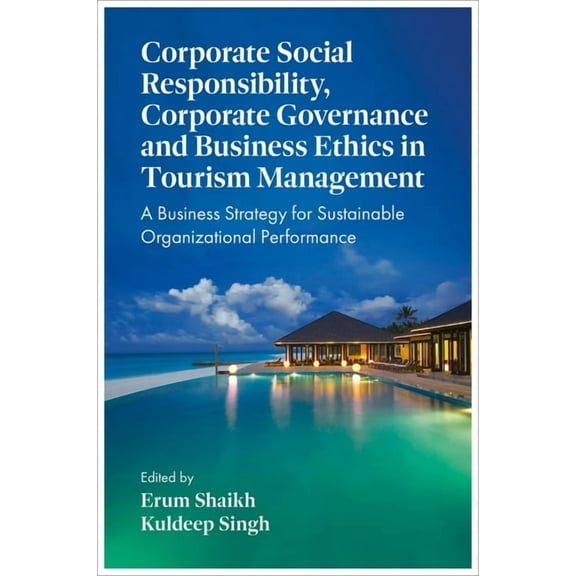 Corporate Social Responsibility, Corporate Governance and Business Ethics in Tourism Management: A Business Strategy for, (Hardcover)