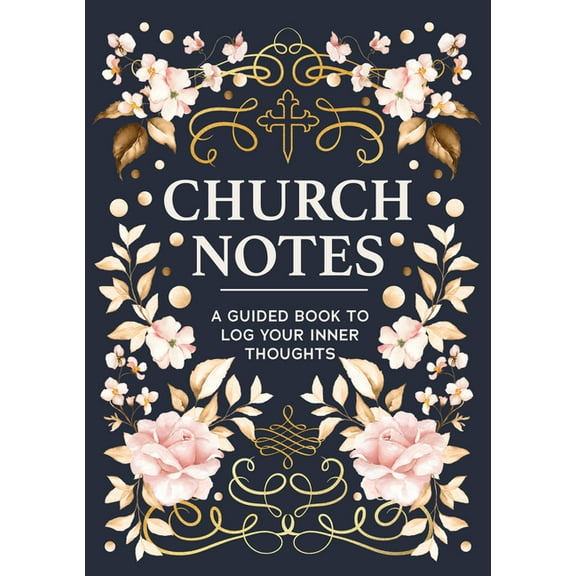 Church Notes: A Guided Book to Log Your Inner Thoughts, (Paperback)