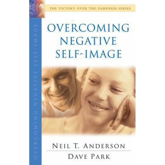 Pre-Owned Overcoming Negative Self-Image (The Victory over the Darkness Series) (Paperback) 0830732535 9780830732531