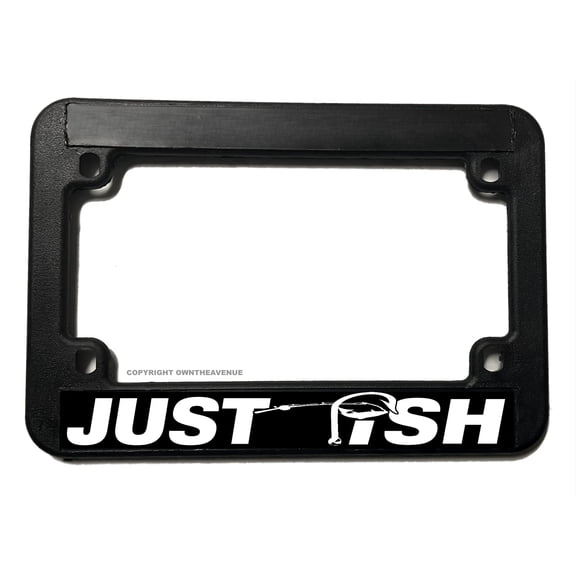 Just Fish Funny Joke Fishing Motorcycle License Plate Frame