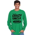 thumbnail image 3 of Crazy Uncle Family Relative Warning Men's Long Sleeve Tee T Shirt Brisco Brands 3X, 3 of 6