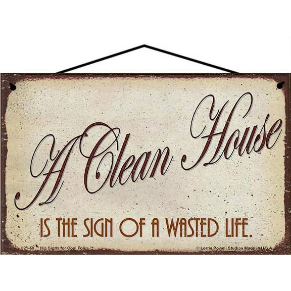 5x8 Vintage Style Sign "A Clean House is the Sign of a Wasted Life" - Funny Home Decor for Chaotic Families, Decorative Household Family Wall Art
