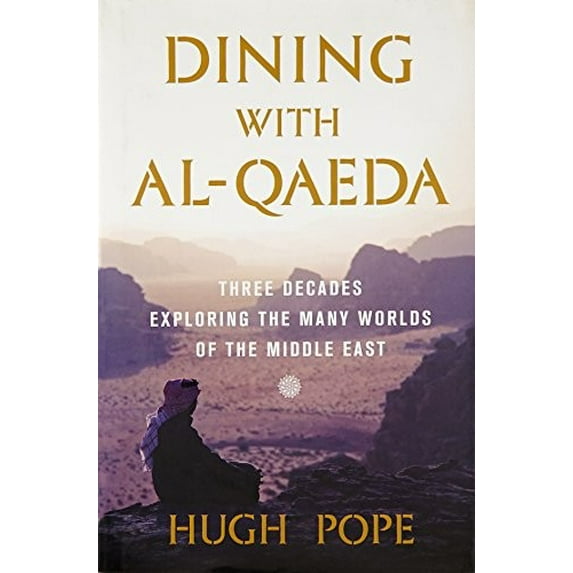 Pre-Owned Dining with al-Qaeda: Three Decades Exploring the Many Worlds of the Middle East (Hardcover) 0312383134 9780312383138