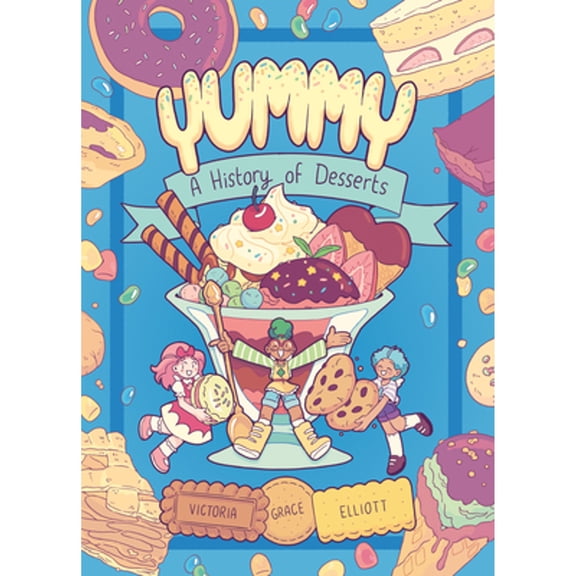 Pre-Owned Yummy: A History of Desserts (Paperback) by Victoria Grace Elliott