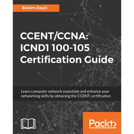 Ccent/CCNA: Icnd1 100-105 Certification Guide