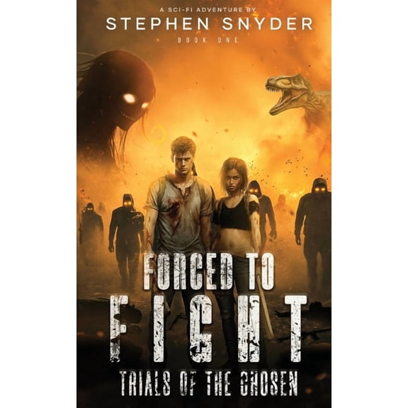 Forced to Fight Forced To Fight: Trials of the Chosen, Book 1, (Paperback)