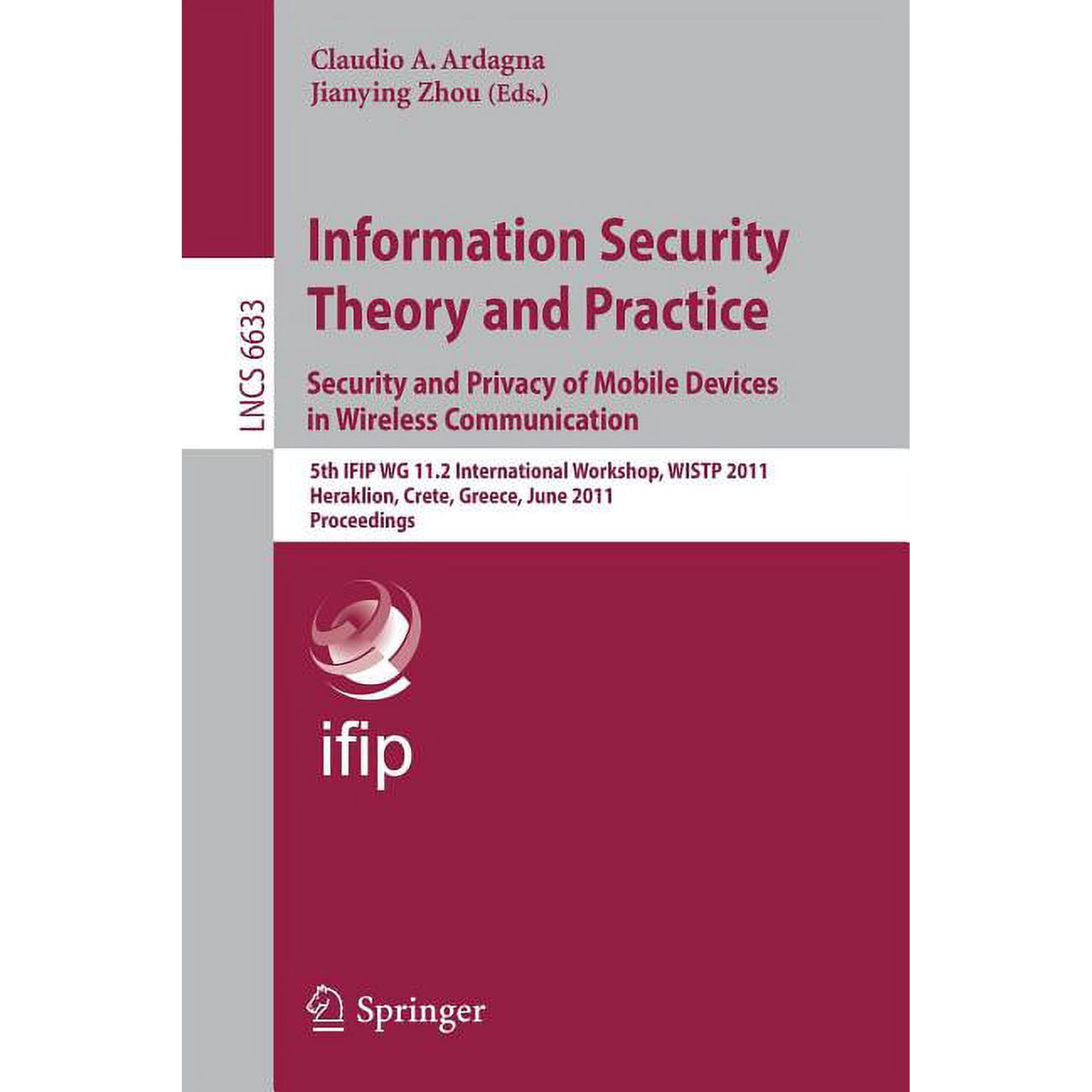Information Security Theory and Practice: Security and Privacy of Mobile Devices in Wireless Communication: 5th Ifip Wg , (Paperback)