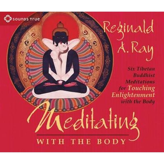 Pre-Owned Meditating with the Body: Six Tibetan Buddhist Meditations for Touching Enlightenment with the Body (Audiobook) by Phd