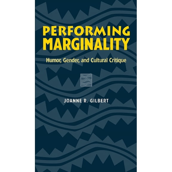 Humor in Life and Letters Performing Marginality: Humor, Gender, and Cultural Critique, (Paperback)