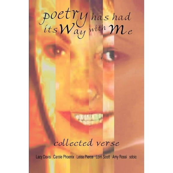 poetry has had its way with me: collected verse, (Paperback)