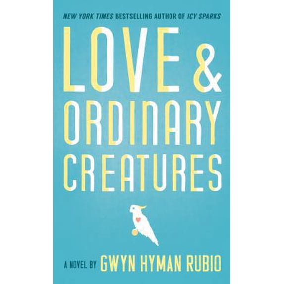 Pre-Owned Love and Ordinary Creatures (Paperback) 1618220314 9781618220318