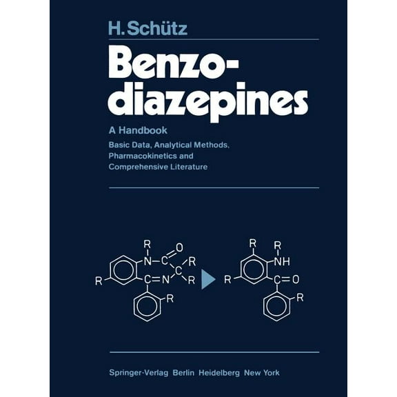 Benzodiazepines: A Handbook. Basic Data, Analytical Methods, Pharmacokinetics and Comprehensive Literature, (Paperback)