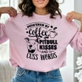 thumbnail image 3 of Powered by Coffee Pitbull Kisses and Cuss Words Sweatshirt, 3 of 8