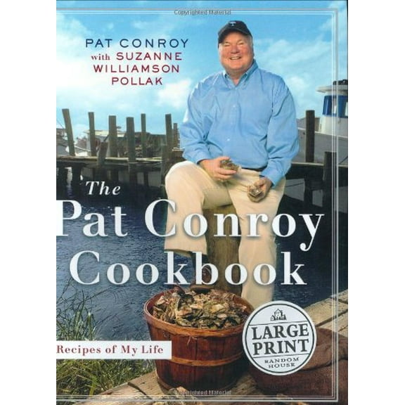 Pre-Owned The Pat Conroy Cookbook: Recipes From My Life (Hardcover) 0375434356 9780375434358