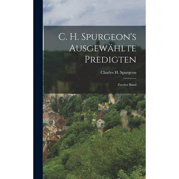 C. H. Spurgeon's AusgewÃ¤hlte Predigten: Zweiter Band, (Hardcover)