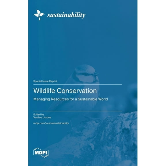 Wildlife Conservation: Managing Resources for a Sustainable World, (Hardcover)