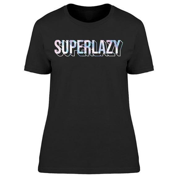Superlazy Women's T-shirt