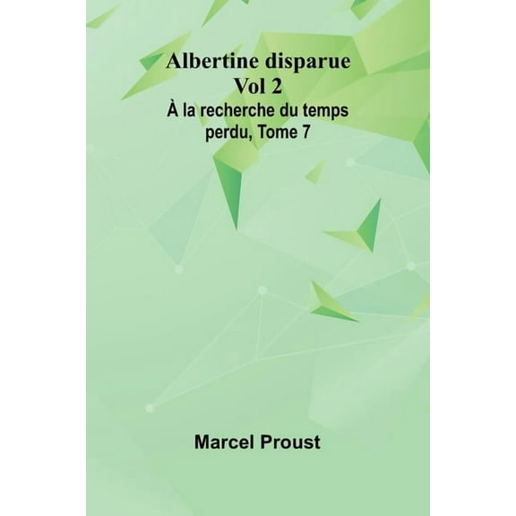 Albertine disparue Vol 2; À la recherche du temps perdu, Tome 7, (Paperback)