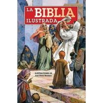 La Biblia Ilustrada / The Illustrated Bible (Hardcover)